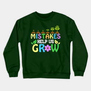 Mistakes Help us Grow Crewneck Sweatshirt